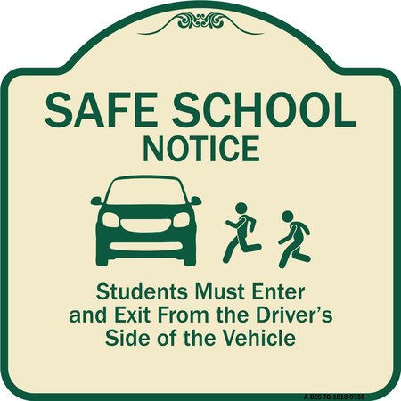 SIGNMISSION Designer Series-Safe School Students Must Enter And Exit From Driver Si, 18" L, 18" H, TG-1818-9755 A-DES-TG-1818-9755